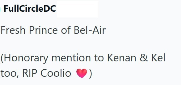 FullCircleDC Fresh Prince of Bel-Air (Honorary mention to Kenan & Kel too, RIP Coolio