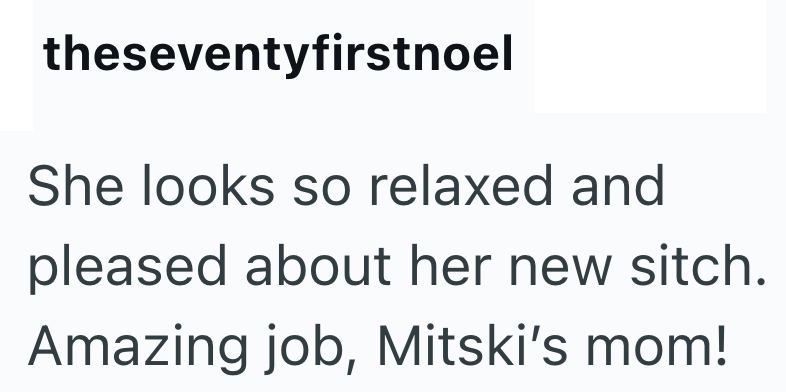 theseventyfirstnoel She looks so relaxed and pleased about her new sitch. Amazing job, Mitski's mom!