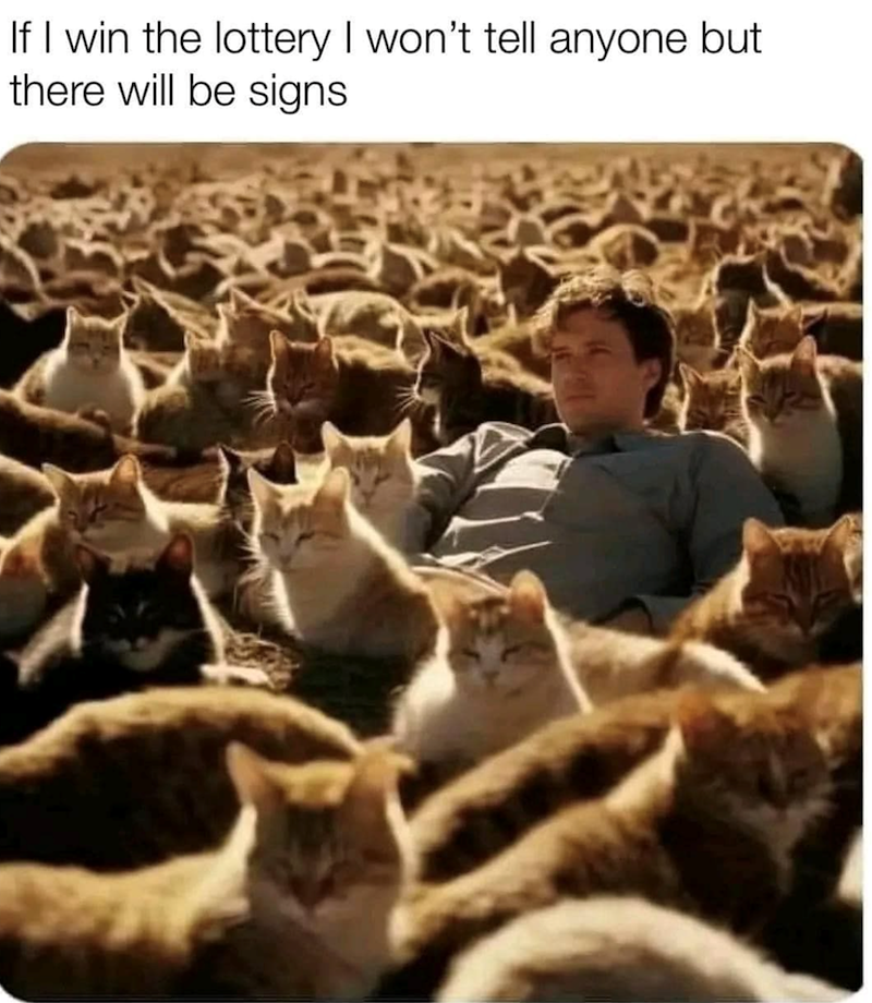 If I win the lottery I won't tell anyone but there will be signs