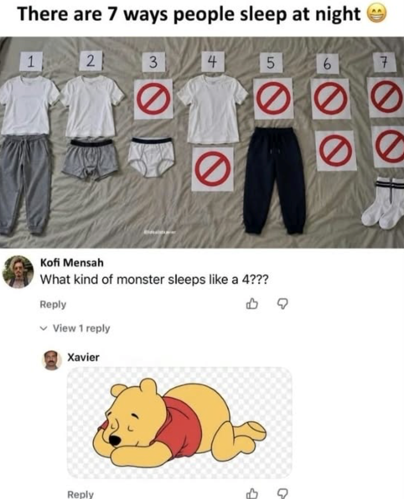 There are 7 ways people sleep at night 1 2 3 4 5 6 7 0 0 00 Kofi Mensah What kind of monster sleeps like a 4??? Reply ✓ View 1 reply Xavier B Reply B