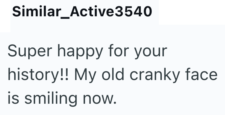 Similar_Active3540 Super happy for your history!! My old cranky face is smiling now.