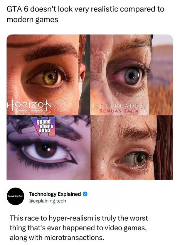 GTA 6 doesn't look very realistic compared to modern games HORIZON FOREIDDEN WEST grand theft auto HELLBLADEN SENUA'S SAGA Explaining. Tech Technology Explained @explaining.tech This race to hyper-realism is truly the worst thing that's ever happened to video games, along with microtransactions.