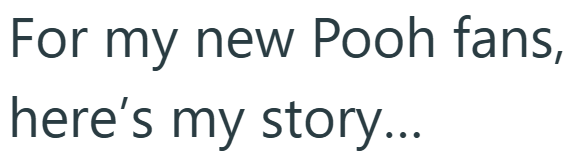 For my new Pooh fans, here's my story...