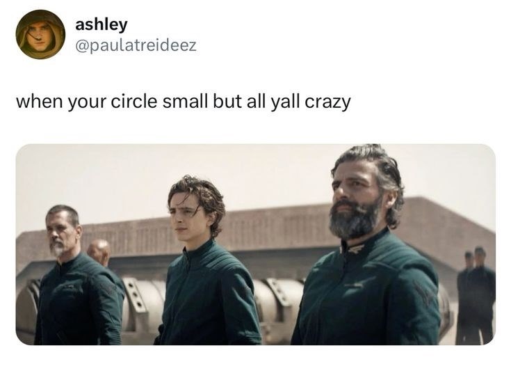 ashley @paulatreideez when your circle small but all yall crazy