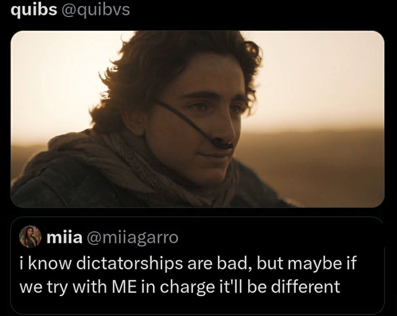 quibs @quibvs miia @miiagarro i know dictatorships are bad, but maybe if we try with ME in charge it'll be different