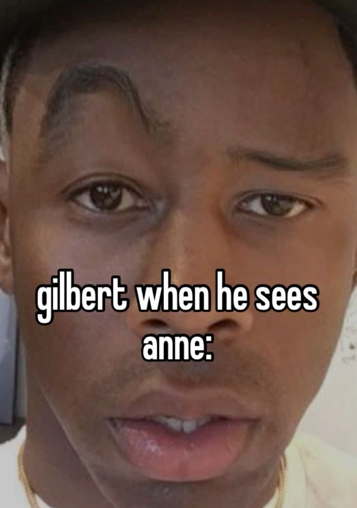 gilbert when he sees anne: