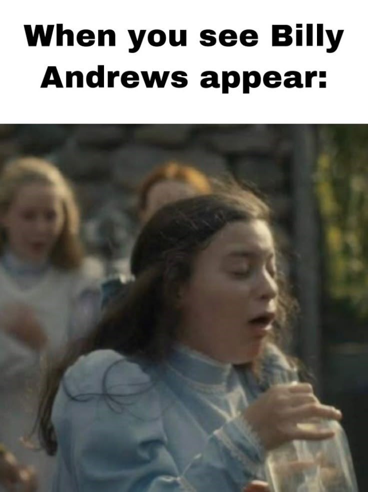 When you see Billy Andrews appear: