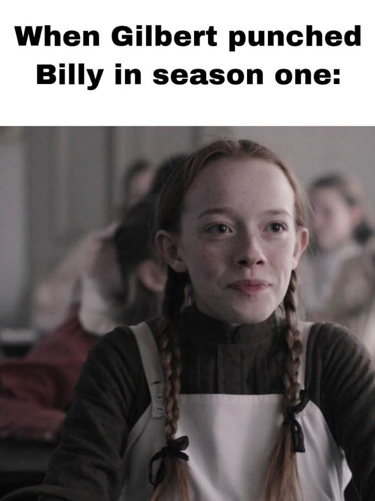 When Gilbert punched Billy in season one: