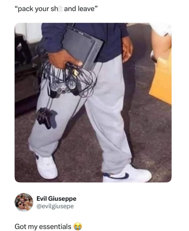 "pack your sh and leave" Evil Giuseppe @evilgiusepe Got my essentials