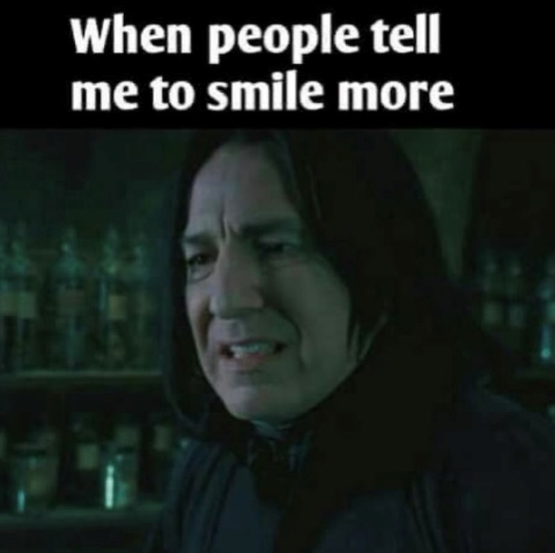 When people tell me to smile more