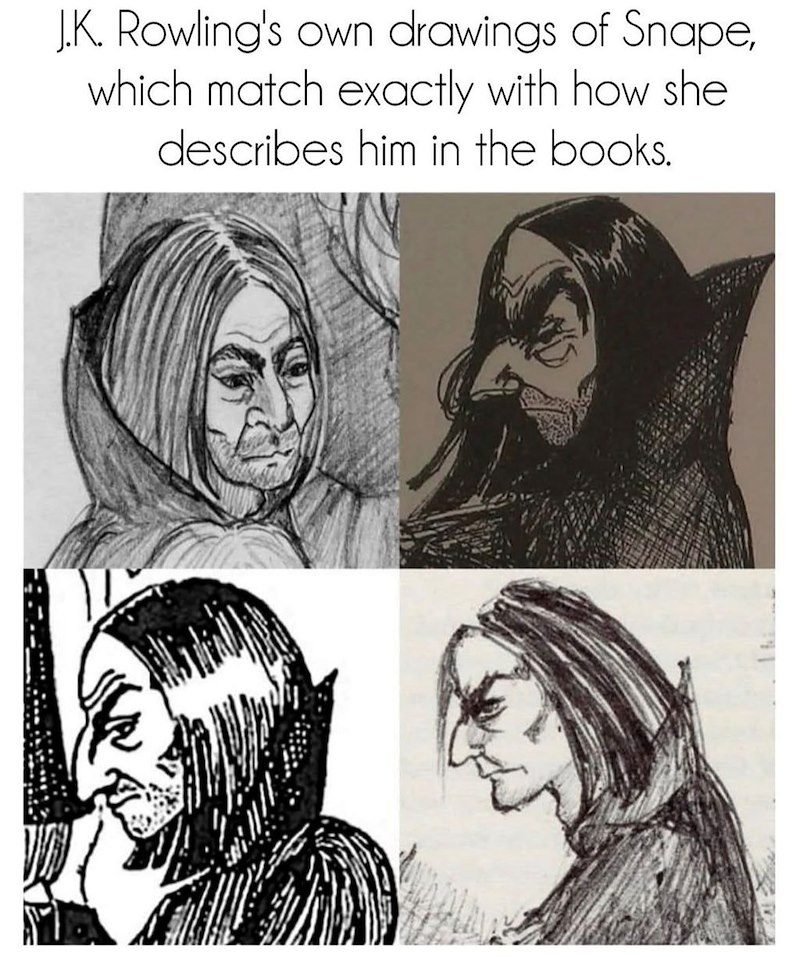 J.K. Rowling's own drawings of Snape, which match exactly with how she describes him in the books.