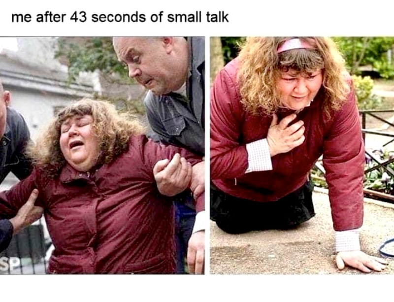 me after 43 seconds of small talk SP