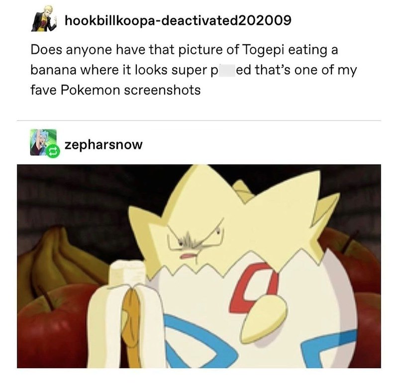 hookbillkoopa-deactivated202009 Does anyone have that picture of Togepi eating a banana where it looks super p fave Pokemon screenshots ed that's one of my zepharsnow
