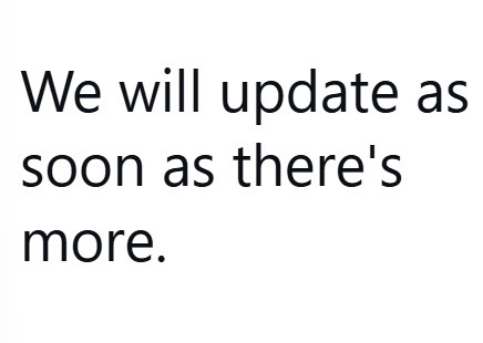 We will update as soon as there's more.