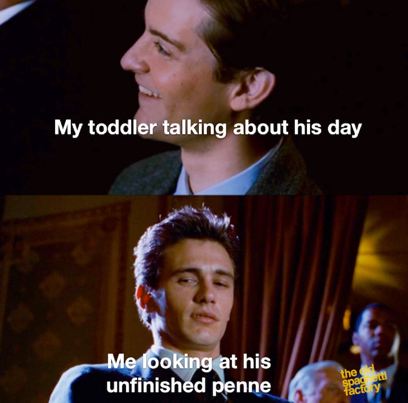 My toddler talking about his day Me looking at his unfinished penne the old spaghetti factory