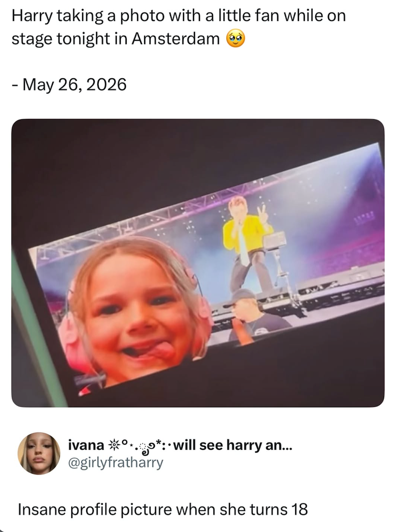 Harry taking a photo with a little fan while on stage tonight in Amsterdam - May 26, 2026 ivana *°*.*:.will see harry an... @girlyfratharry Insane profile picture when she turns 18