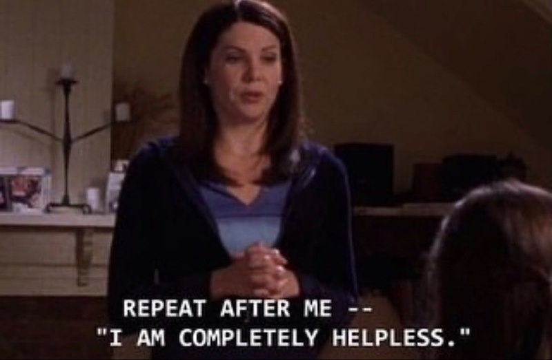 REPEAT AFTER ME "I AM COMPLETELY HELPLESS."
