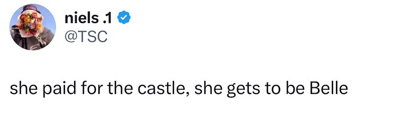 niels .1 @TSC she paid for the castle, she gets to be Belle