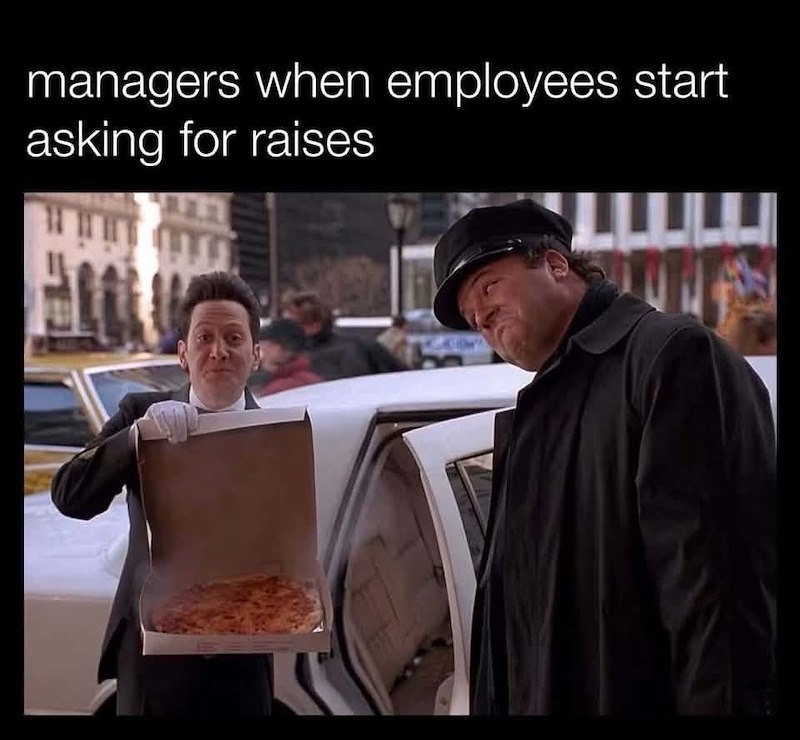managers when employees start asking for raises MY