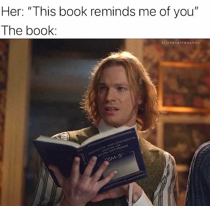 Her: "This book reminds me of you" The book: DSM-5 MANUAL OF RENTAL DISORDERS DAGHOSTIC AND STATISTICAL DSM-5 OCIATION kitchenwindowboy