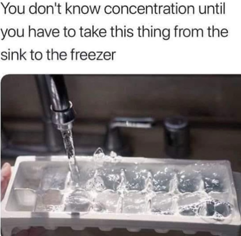 You don't know concentration until you have to take this thing from the sink to the freezer