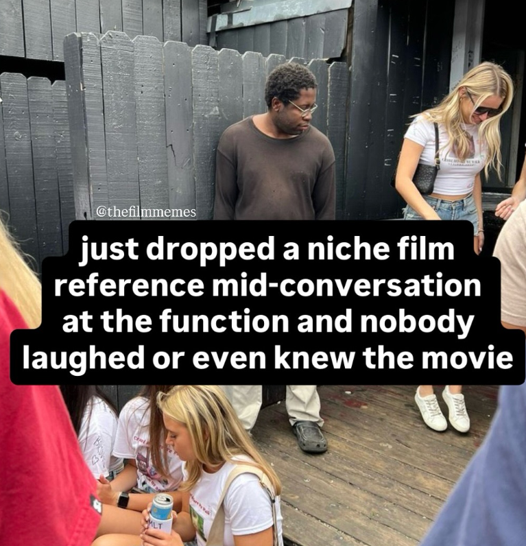 @thefilmmemes just dropped a niche film reference mid-conversation at the function and nobody laughed or even knew the movie B Cel MLT