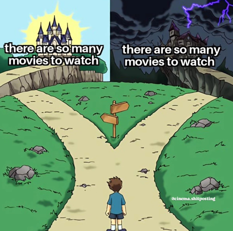 there are so many movies to watch there are so many movies to watch E @cinema.shitposting