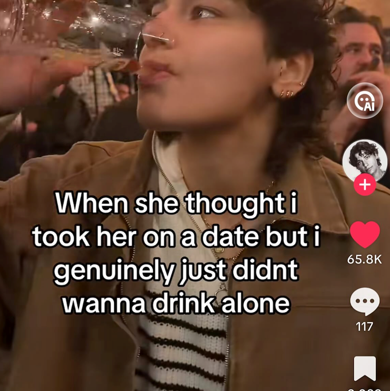 When she thought i took her on a date but i genuinely just didnt wanna drink alone + 65.8K 117 ☑ CAI