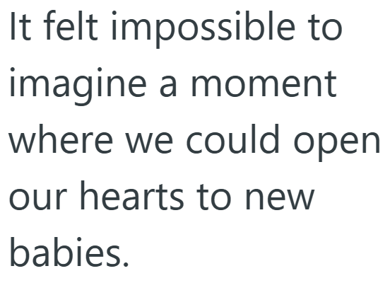 It felt impossible to imagine a moment where we could open our hearts to new babies.
