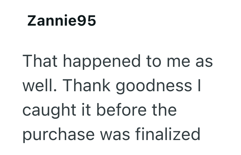 Zannie95 That happened to me as well. Thank goodness I caught it before the purchase was finalized