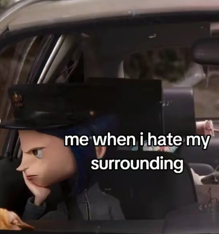 me when i hate my surrounding