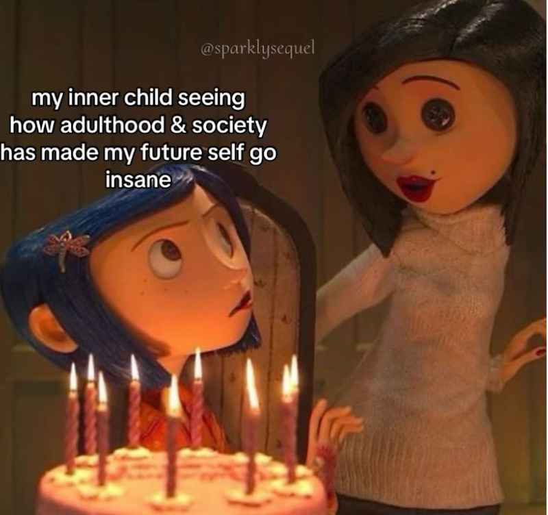 @sparklysequel my inner child seeing how adulthood & society has made my future self go insane