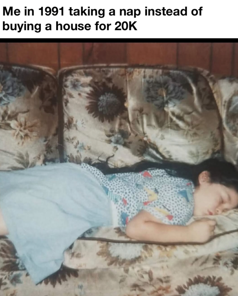 Me in 1991 taking a nap instead of buying a house for 20K
