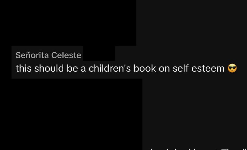 Señorita Celeste this should be a children's book on self esteem