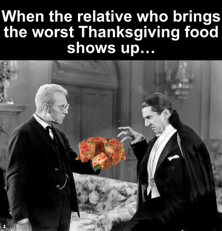 When the relative who brings the worst Thanksgiving food shows up...