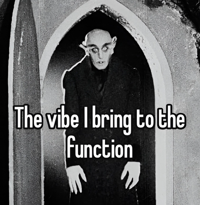 The vibe I bring to the function