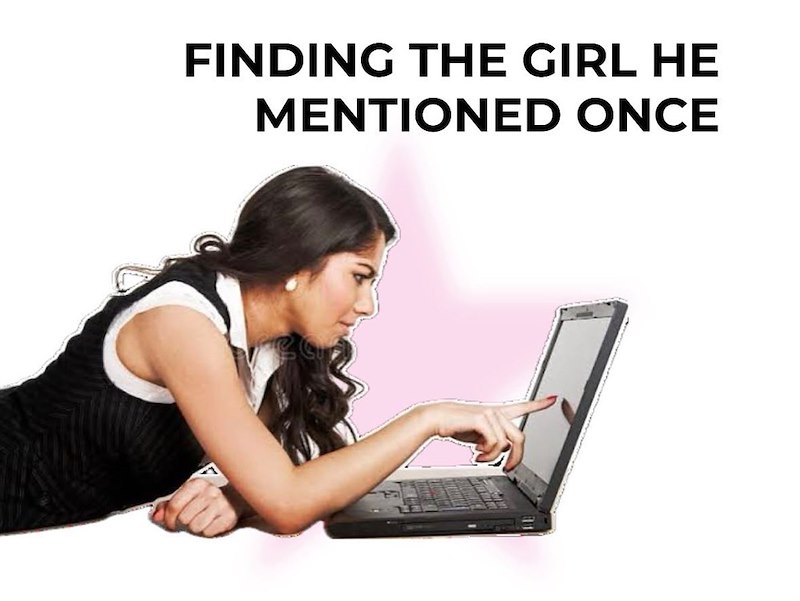 FINDING THE GIRL HE MENTIONED ONCE