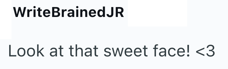 WriteBrainedJR Look at that sweet face! <3