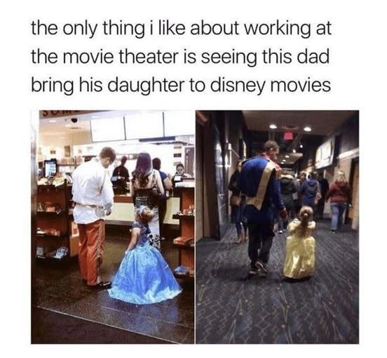 the only thing i like about working at the movie theater is seeing this dad bring his daughter to disney movies