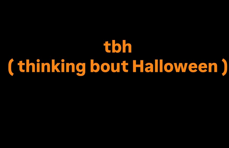 tbh (thinking bout Halloween)