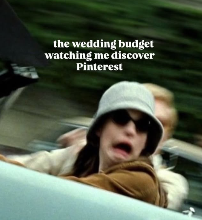 the wedding budget watching me discover Pinterest
