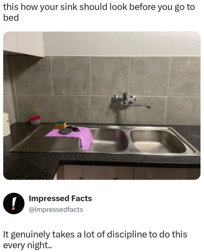 Te this how your sink should look before you go to bed ! Impressed Facts @impressedfacts It genuinely takes a lot of discipline to do this every night..