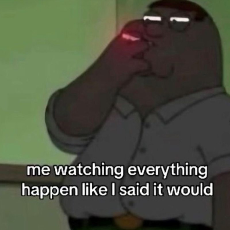 me watching everything happen like I said it would