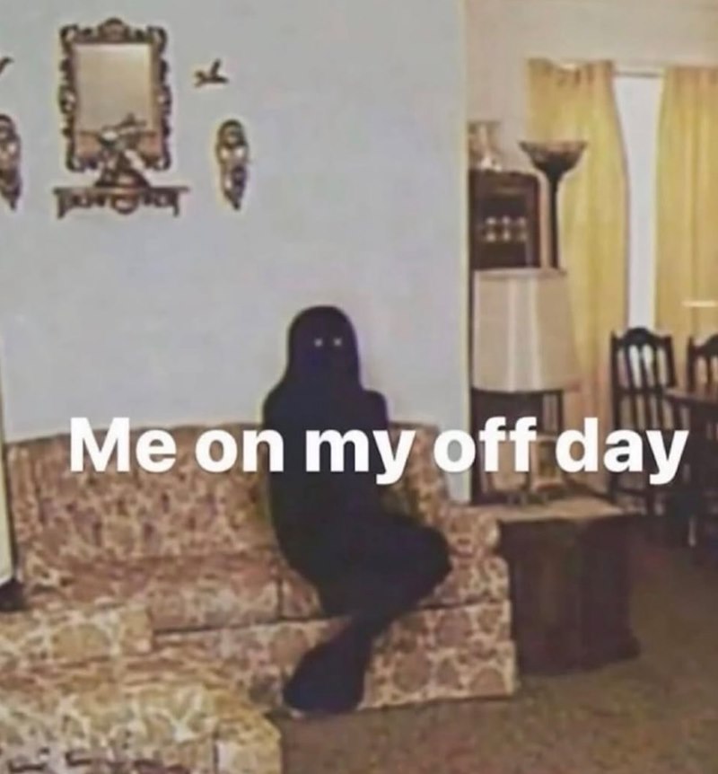 Me on my off day
