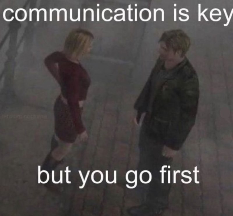 communication is key teratura nocture but you go first