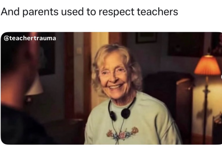 And parents used to respect teachers ⑥teachertrauma