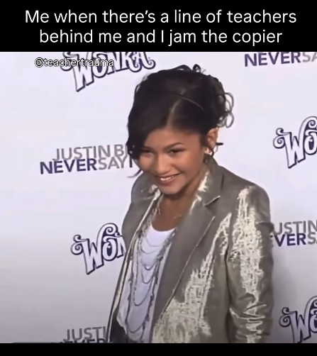 Me when there's a line of teachers behind me and I jam the copier Ⓒteachertrauma JUSTIN B NEVERSAY NEVERSA We SWON USTIN VERS JUST W