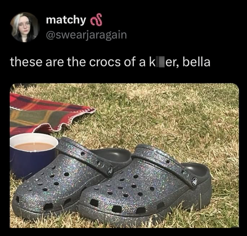 matchy S @swearjaragain these are the crocs of a ker, bella