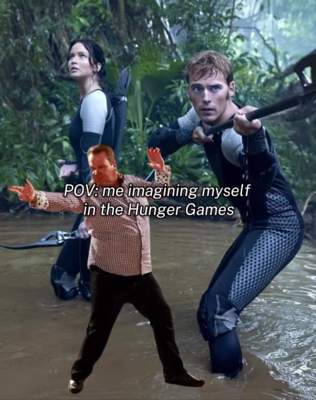 POV: me imagining myself in the Hunger Games
