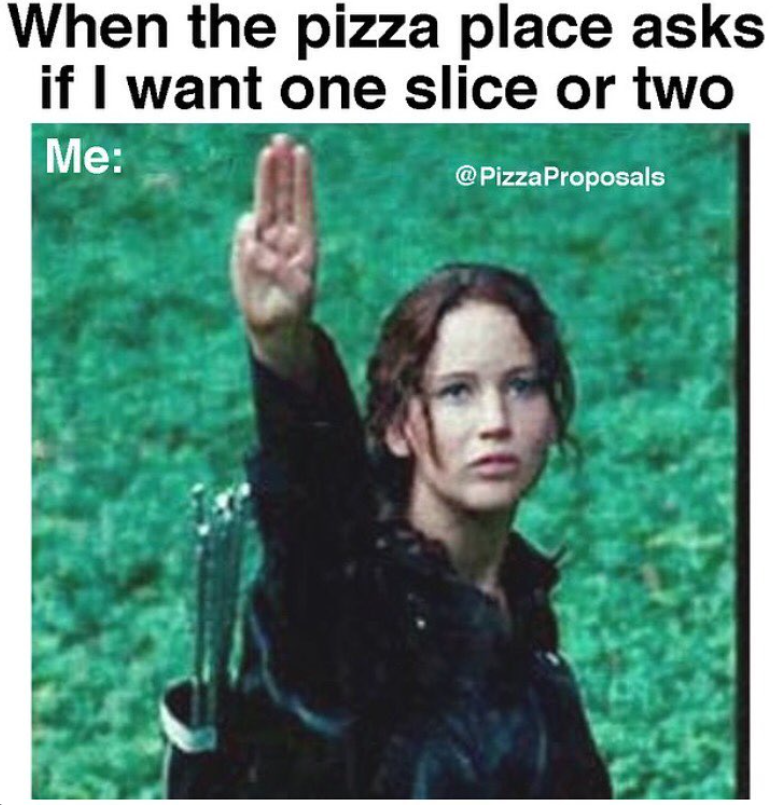 When the pizza place asks if I want one slice or two Me: @PizzaProposals